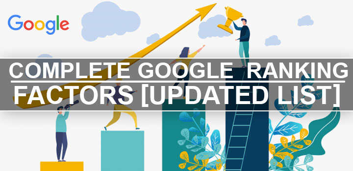 Complete SEO Google Ranking Factors [Updated List]