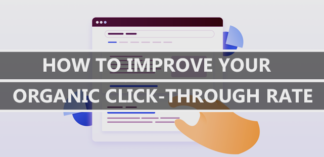 How To Improve Your Organic Click Through Rate