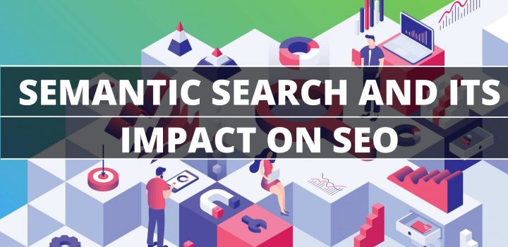 Semantic Search And Its Impact On SEO | Incrementors