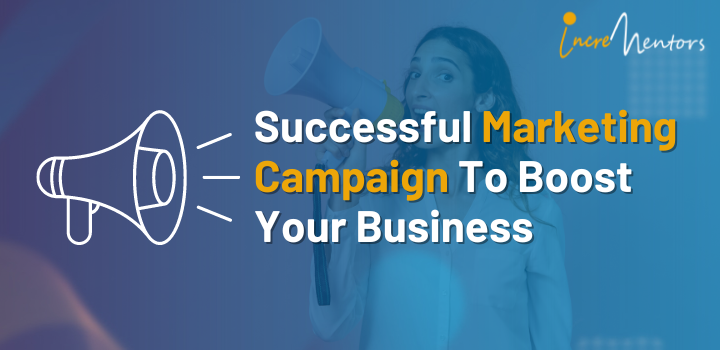 Successful Marketing Campaign To Boost Your Business