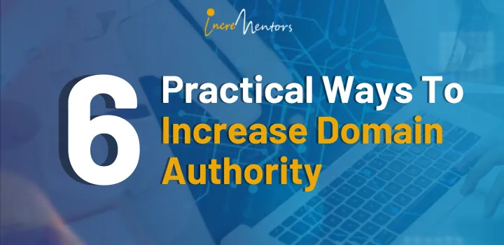 6 Practical Ways To Increase Domain Authority | Incrementors