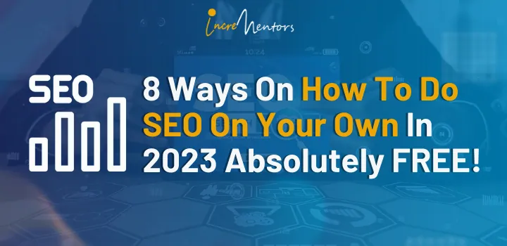 8 Ways On How To Do SEO On Your Own In 2025 Absolutely FREE!