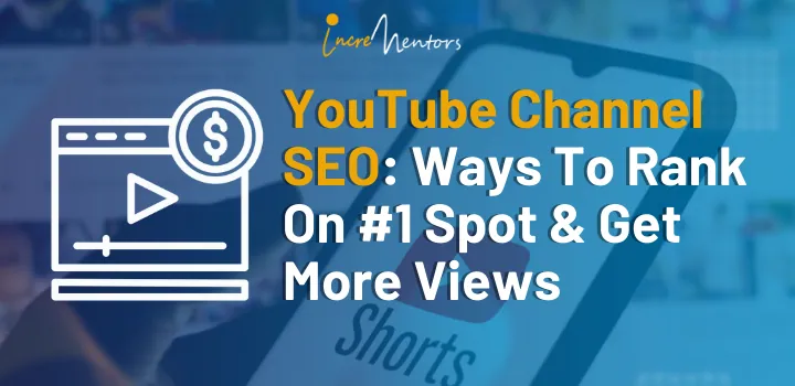 YouTube Channel SEO: Ways To Rank On #1 Spot & Get More Views