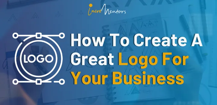 How to Create a Great Logo For Your Business