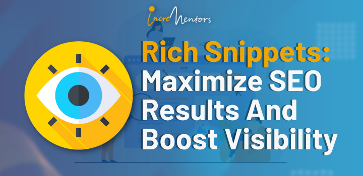 Rich Snippets: Maximize SEO Results And Boost Visibility