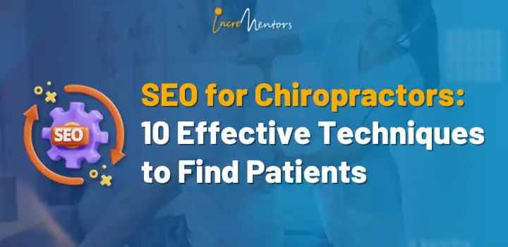 SEO for Chiropractors: 10 Effective Techniques to Find Patients